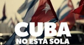 Cuba no está sola ni aislada