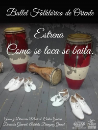 Ballet Folclórico de Oriente estrena en Santiago de Cuba espectáculo “COMO SE TOCA SE BAILA”