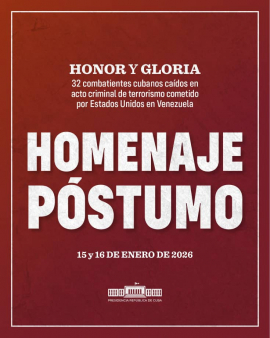 Información del Gobierno Revolucionario sobre homenaje póstumo a combatientes cubanos caídos en cumplimiento del deber en la República Bolivariana de Venezuela