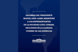 Presidente Díaz-Canel transmitirá mensaje a la sociedad civil de Cuba